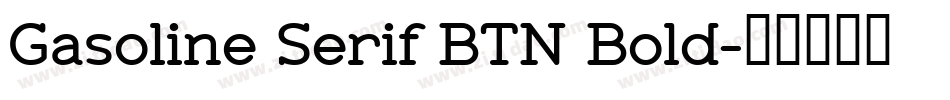 Gasoline Serif BTN Bold字体转换
